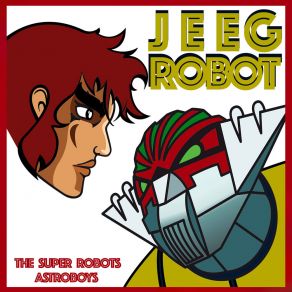 Download track Jeeg Robot D'Acciaio (Sing Along) Astroboys