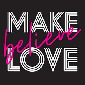 Download track Make Believe Love Nigel Clark