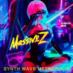 Download track Synth Wave Berlin (In The Mix By Gertrudda) Massive Z