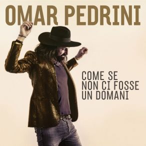 Download track Come Se Non Ci Fosse Un Domani Omar Pedrini