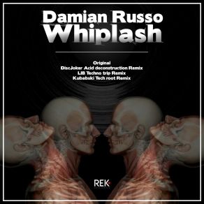 Download track Whiplash (DiscJoker Acid Deconstruction Remix) Damian Russo