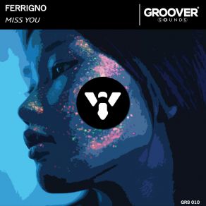 Download track Miss You (Radio Edit) Ferrigno