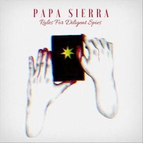 Download track Rules For Diligent Spies Papa Sierra