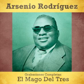 Download track Lo Dicen Todas (Remastered) Arseñio Rodríguez