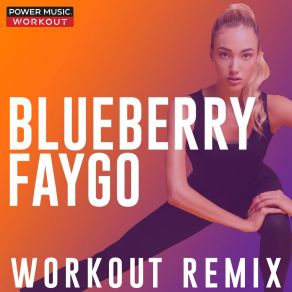 Download track Blueberry Faygo (Workout Remix 128 BPM) Power Music Workout