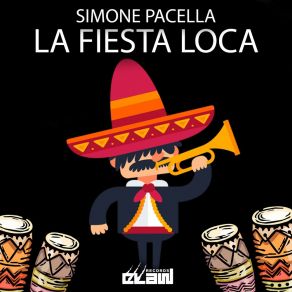 Download track La Fiesta Loca (Extended Mix) Simone Pacella