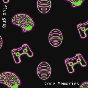 Download track Core Memories Fluo Gray