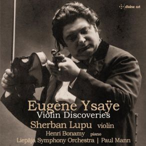 Download track Ysaÿe Trois Etudes-Poemes No. 2 Au Ruisseau Paul Mann, Sherban Lupu, Henri Bonamy, Liepaja Symphony Orchestra