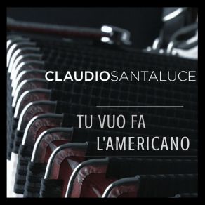 Download track Tu Vuo Fa L'americano Claudio Santaluce