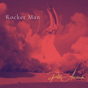 Download track Rocket Man Pablo ArmandoAviator Fly Sound, Kori Joseph