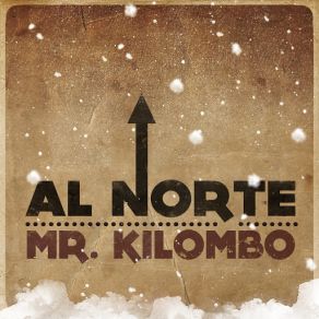 Download track Al Norte Mr. Kilombo