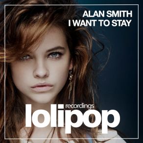 Download track I Want To Stay (Dub Mix) Alan Smith