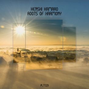 Download track Roots Of Harmony (Listeners Edition) Kenshi Kamaro