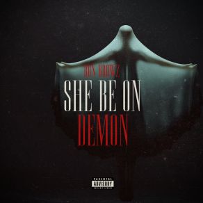 Download track She Be On Demon Ron Browz