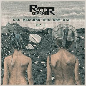 Download track Das Mädchen Aus Dem All (Single Edit) Rector Scanner