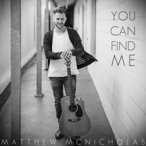 Download track You Can Find Me Matthew McNicholas