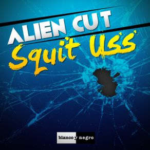 Download track Squit Uss (Original Mix) Alien Cut