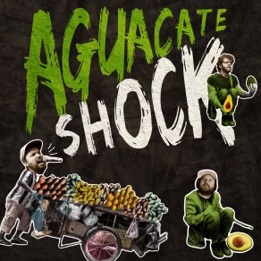 Download track Mucho Mas Aguacate Aguacate Shock