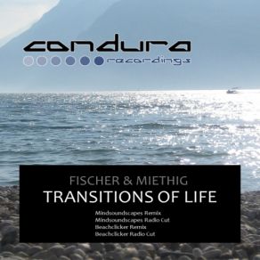 Download track Transitions Of Life (Mindsoundscapes Radio Cut) Fischer & Miethig