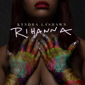 Download track Rihanna Kyndra La'Shawn