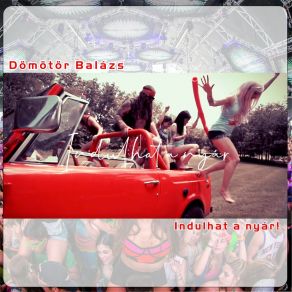 Download track Indulhat A Nyár (Extended) Domotor Balazs