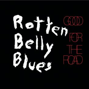 Download track What Matters Rotten Belly Blues