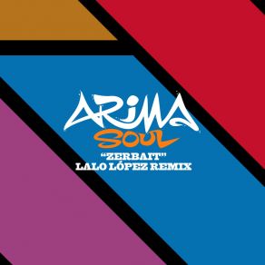 Download track Zerbait (Lalo López Remix) Arima SoulLalo Lopez