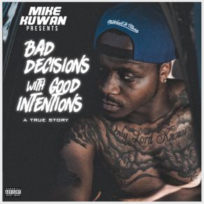 Download track Bad Decision With Good Intentions Mike Kuwan