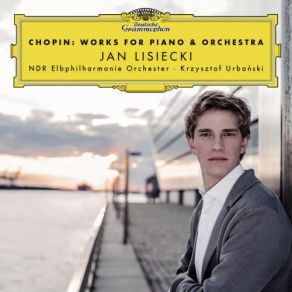 Download track Chopin: Fantasy On Polish Airs, Op. 13-Kujawiak. Vivace Jan Lisiecki, Krzysztof Urbański, NDR Elbphilharmonie Orchester