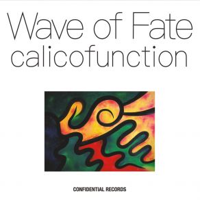 Download track In The Wave Of Fate Calico Function