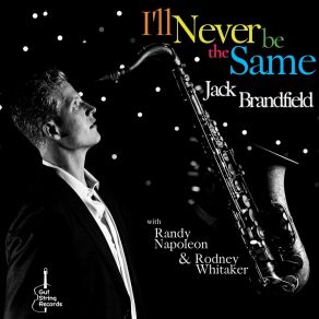 Download track I'll Never Be The Same Jack Brandfield