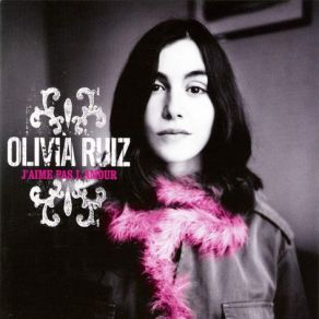 Download track J'aime Pas L'amour Olivia Ruiz