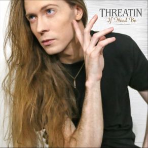 Download track If Need Be Threatin