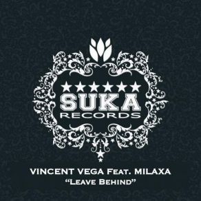 Download track Leave Behind (Original Mix) Vincent Vega, Milaxa