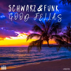 Download track Good Fellas (Beach House Club Mix) Schwarz & FunkBeach House