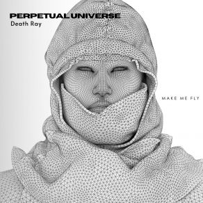 Download track Death Ray (Original Mix) Perpetual Universe