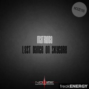 Download track Last Dance On Skycore (Original Mix) Matroda