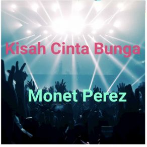 Download track Kisah Cinta Bunga Monet Perez