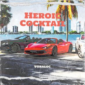 Download track Heroic Cocktail Voraloc