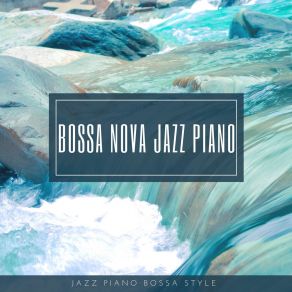 Download track Touch The Bossa Jazz Piano