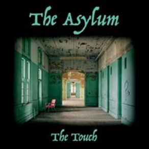 Download track The Asylum, Pt. 1 The Touch