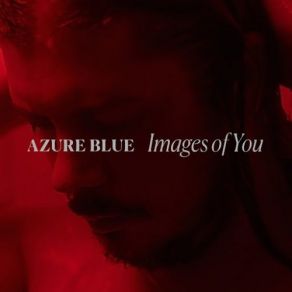 Download track Images Of You Azure BlueΠΑΟΛΑ