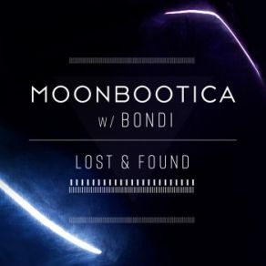 Download track Lost & Found (Edit) Moonbootica, Bondi