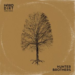 Download track Hard Dirt (String Version) Hunter Brothers