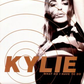 Download track What Do I Have To Do (Pumpin 'Mix) Kylie Minogue