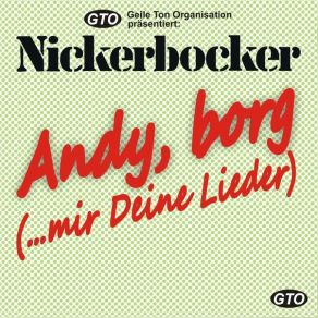 Download track Andy, Borg (... Mir Deine Lieder) Nickerbocker