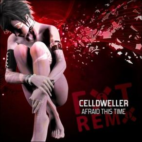 Download track Afraid This Time (Days Of Future Past Mix By Vert S1n) Celldweller