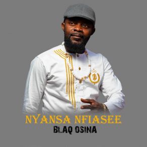 Download track Nyansa Nfiasee Blaq Osina