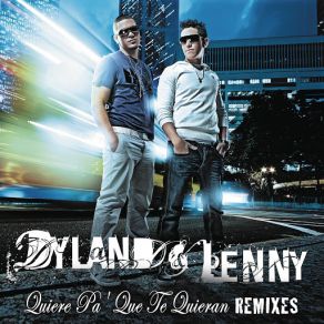 Download track Quiere Pa' Que Te Quieran (Ivy Queen Remix) Dyland & Lenny