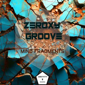 Download track Mind Fragments (Radio Edit) Zeroxy Groove